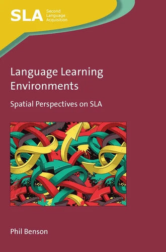 Language Learning Environments: Spatial Perspectives on Sla - Paperback