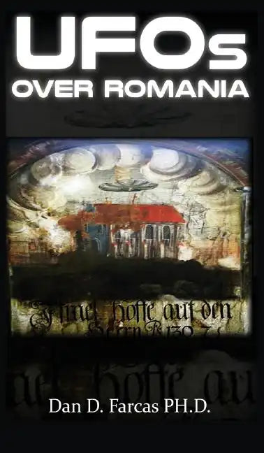 UFOs OVER ROMANIA - Hardcover