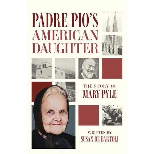 Padre Pio's American Daughter: The Story of Mary Pyle - Paperback