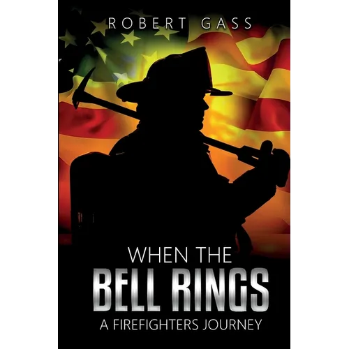 When The Bell Rings - A Firefighters Journey - Paperback