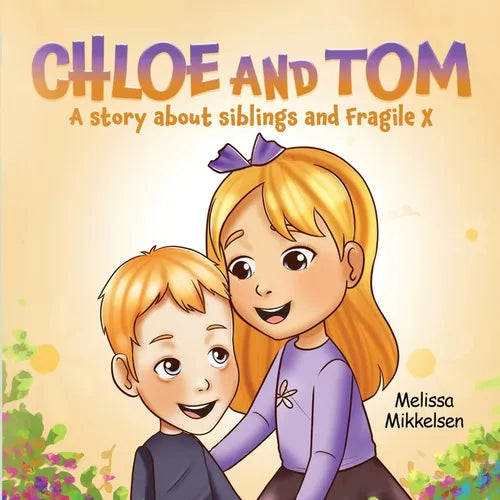Chloe and Tom: A story about siblings and Fragile X - Paperback