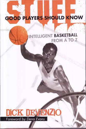 Stuff Good Players Should Know: Intelligent Basketball from A to Z - Hardcover