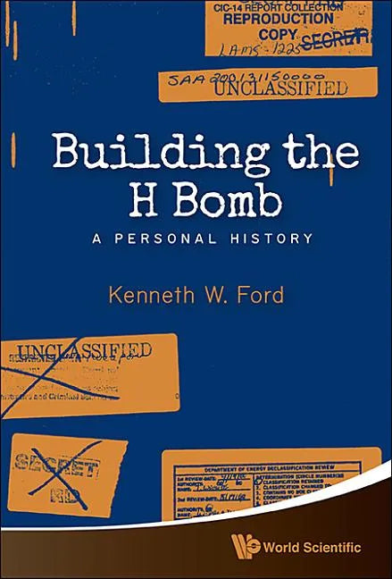 Building the H Bomb: A Personal History - Hardcover