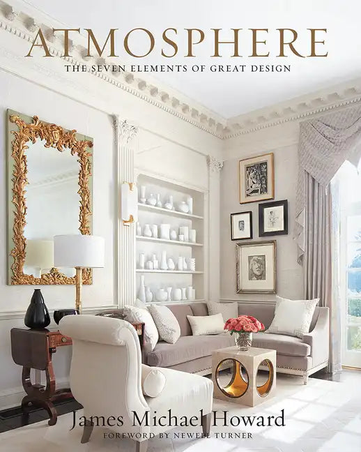 Atmosphere: The Seven Elements of Great Design - Hardcover