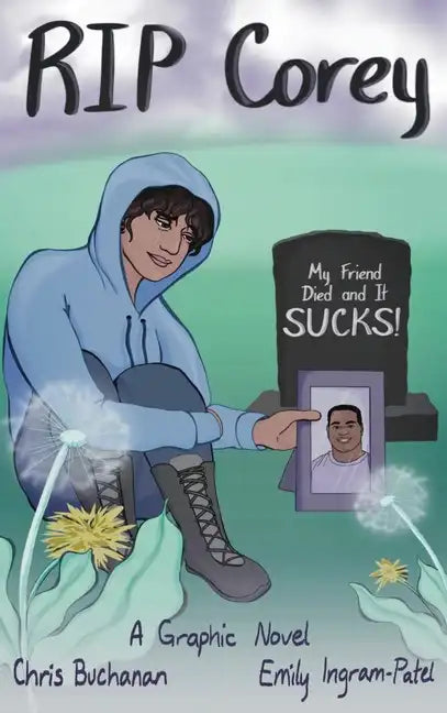 RIP Corey: My Friend Died and It Sucks! - Hardcover