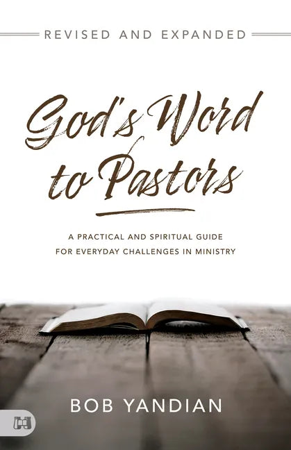 God's Word to Pastors Revised and Expanded: A Practical and Spiritual Guide for Everyday Challenges in Ministry - Paperback
