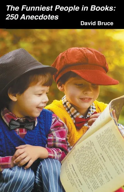 The Funniest People in Books: 250 Anecdotes - Paperback