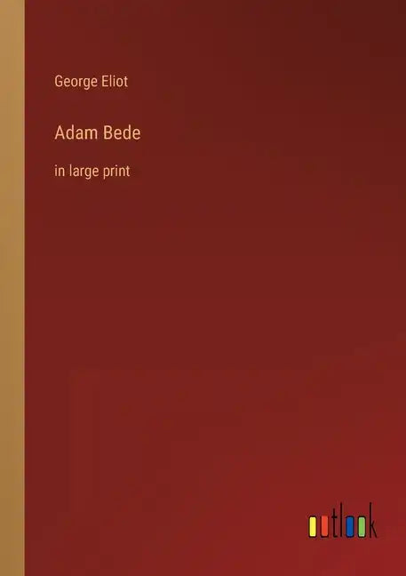Adam Bede: in large print - Paperback