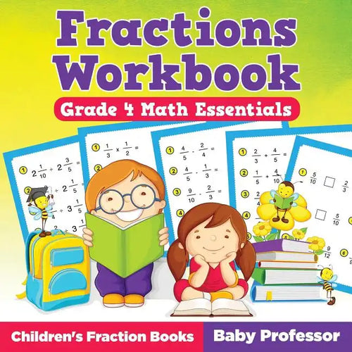 Fractions Workbook Grade 4 Math Essentials: Children's Fraction Books - Paperback