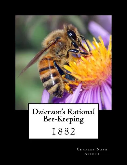 Dzierzon's Rational Bee-Keeping: 1882 - Paperback