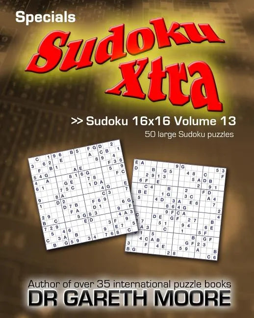 Sudoku 16x16 Volume 13: Sudoku Xtra Specials - Paperback