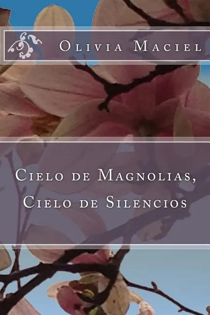 Cielo de magnolias, cielo de silencios - Paperback