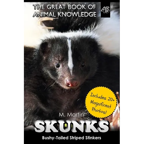 Skunks: Bushy-Tailed Striped Stinkers - Paperback