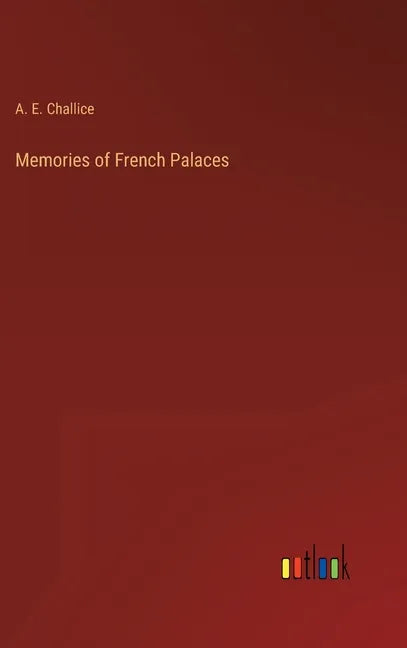 Memories of French Palaces - Hardcover