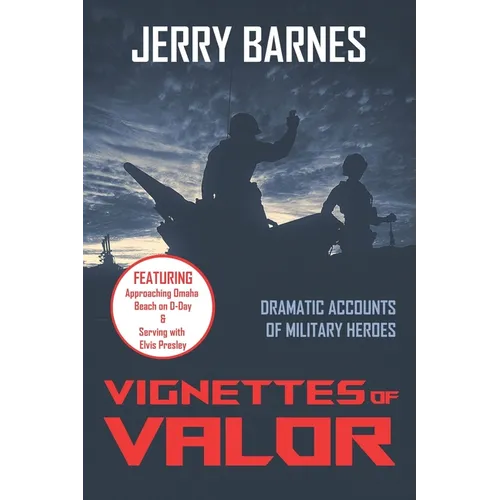 Vignettes of Valor: Dramatic Accounts Of Military Heroes - Paperback