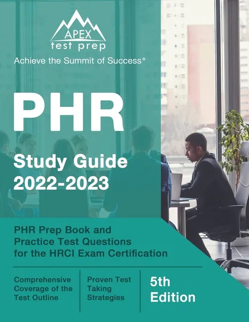 PHR Study Guide 2022-2023: PHR Prep Book and Practice Test Questions for the HRCI Exam Certification [5th Edition] - Paperback