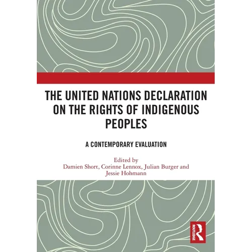 The United Nations Declaration on the Rights of Indigenous Peoples: A Contemporary Evaluation - Paperback