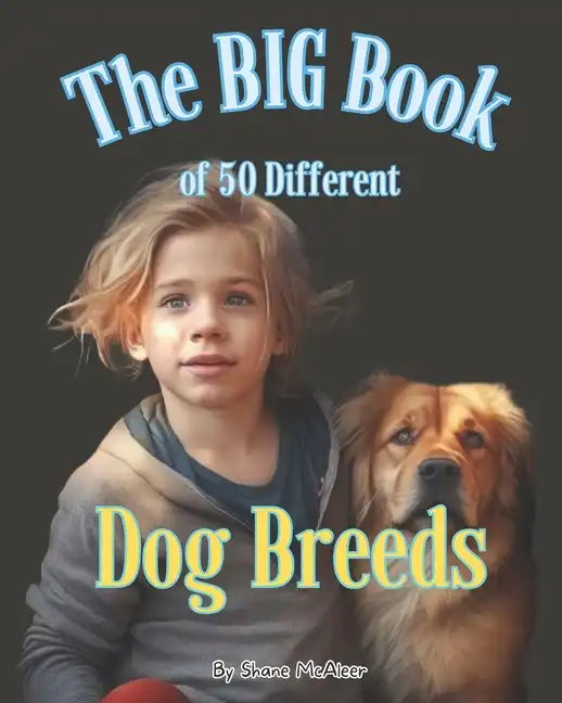 The BIG Book of 50 Different Dog Breeds - Paperback