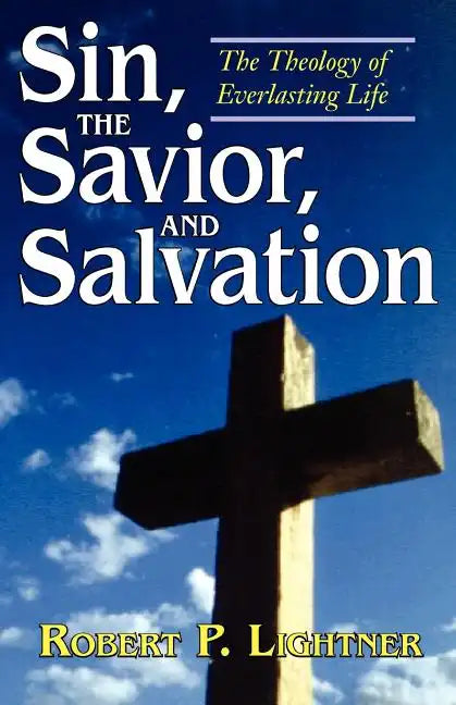 Sin, the Savior, and Salvation - Paperback