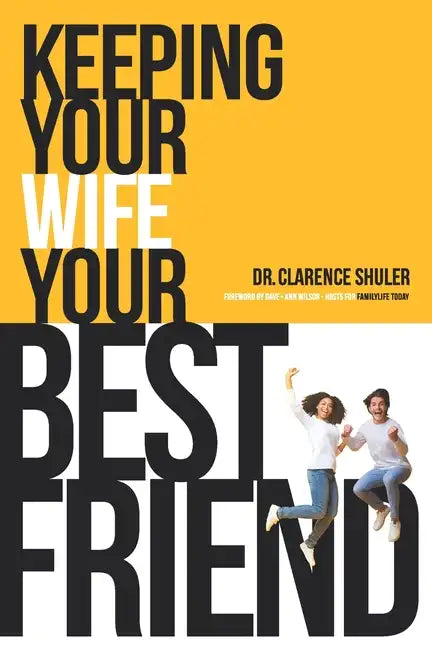 Keeping Your Wife Your Best Friend: A Practical Guide for Husbands - Paperback