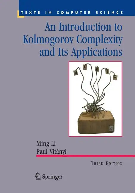 An Introduction to Kolmogorov Complexity and Its Applications - Paperback
