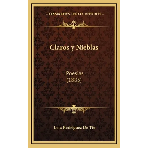 Claros y Nieblas: Poesias (1885) - Hardcover