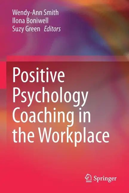 Positive Psychology Coaching in the Workplace - Paperback