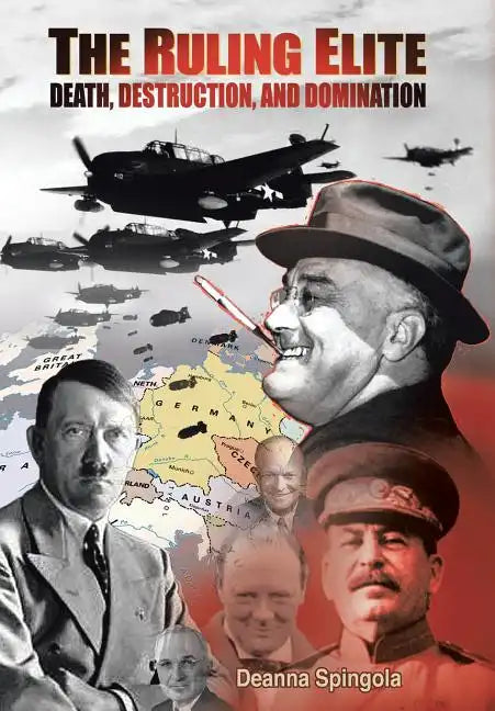 The Ruling Elite: Death, Destruction, and Domination - Hardcover