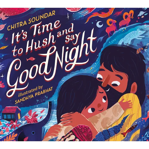 It's Time to Hush and Say Good Night - Hardcover
