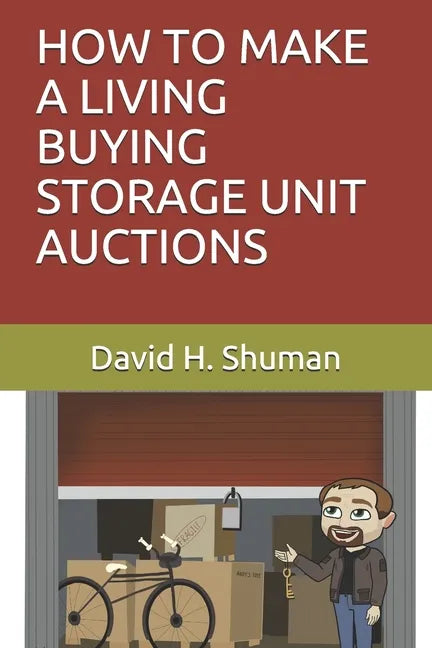 How to Make a Living Buying Storage Unit Auctions - Paperback