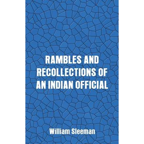 Rambles and Recollections of an Indian Official - Paperback