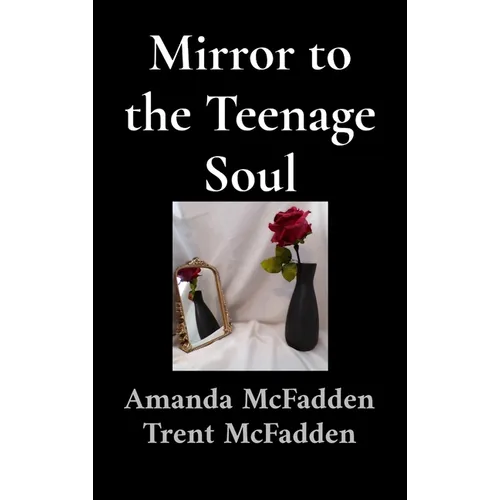 Mirror to the Teenage Soul - Hardcover