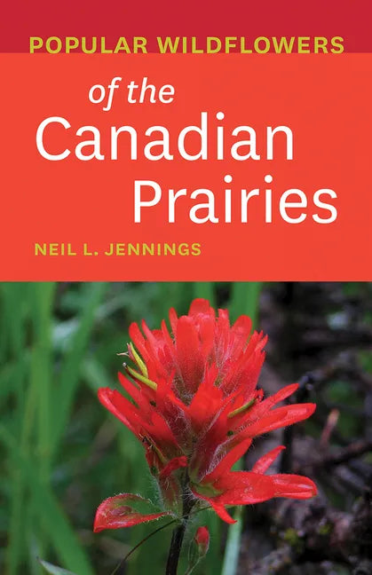 Popular Wildflowers of the Canadian Prairies - Paperback