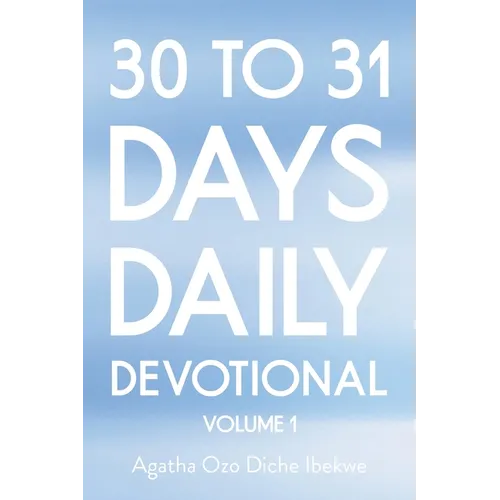 30 to 31 Days Daily Devotional: Volume 1 - Paperback