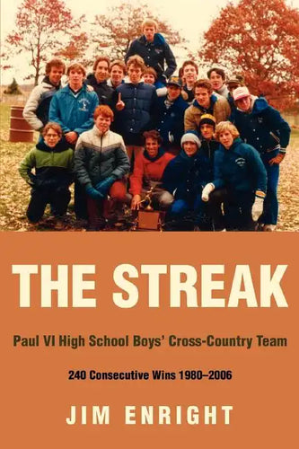The Streak: Paul VI High School Boys' Cross-Country Team 240 Consecutive Wins 1980-2006 - Paperback