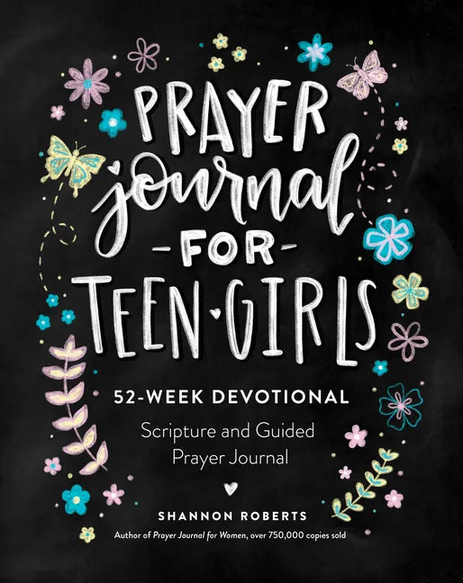 Prayer Journal for Teen Girls: 52-Week Scripture, Devotional, & Guided Prayer Journal - Paperback