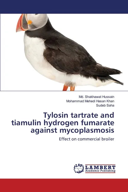 Tylosin tartrate and tiamulin hydrogen fumarate against mycoplasmosis - Paperback