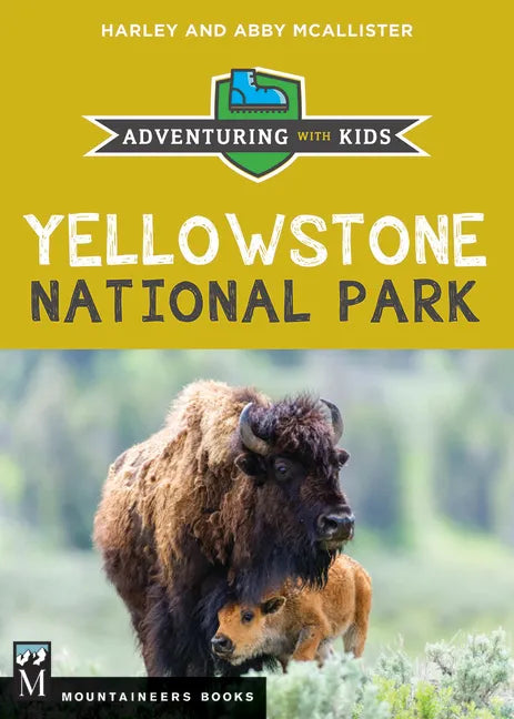 Yellowstone National Park: Adventuring with Kids - Paperback