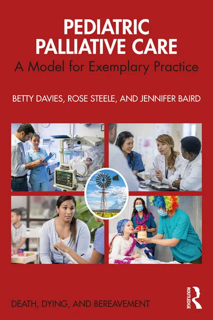 Pediatric Palliative Care: A Model for Exemplary Practice - Paperback