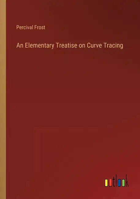 An Elementary Treatise on Curve Tracing - Paperback