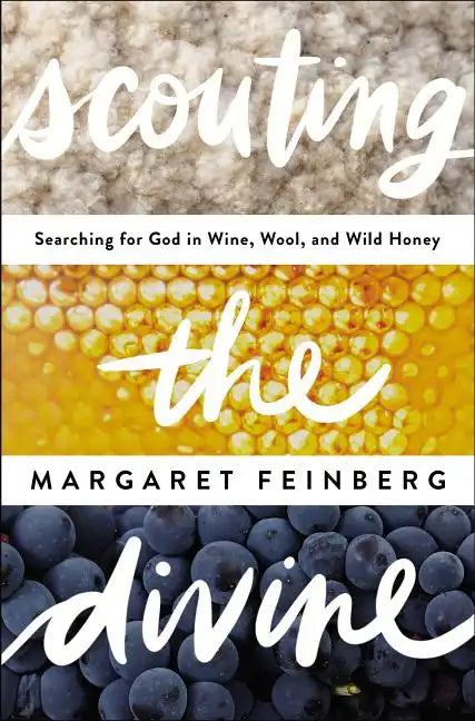 Scouting the Divine: Searching for God in Wine, Wool, and Wild Honey - Paperback