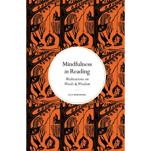 Mindfulness in Reading: Meditations on Words & Wisdom - Hardcover