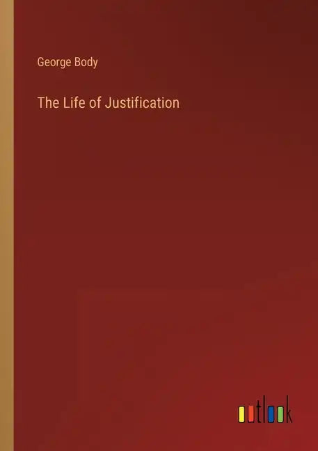 The Life of Justification - Paperback