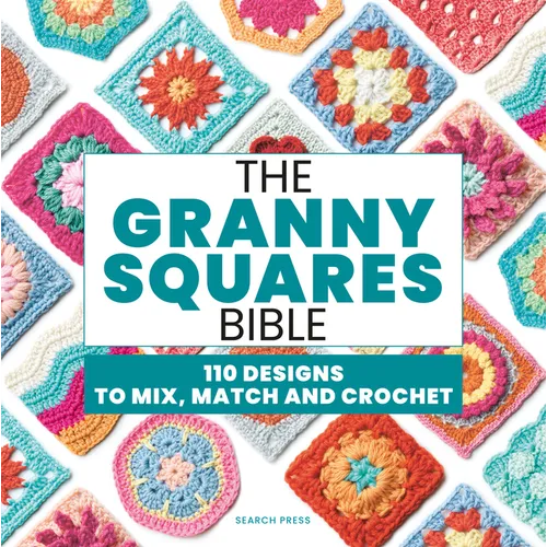 The Granny Squares Bible: 110 Designs to Mix, Match and Crochet - Paperback