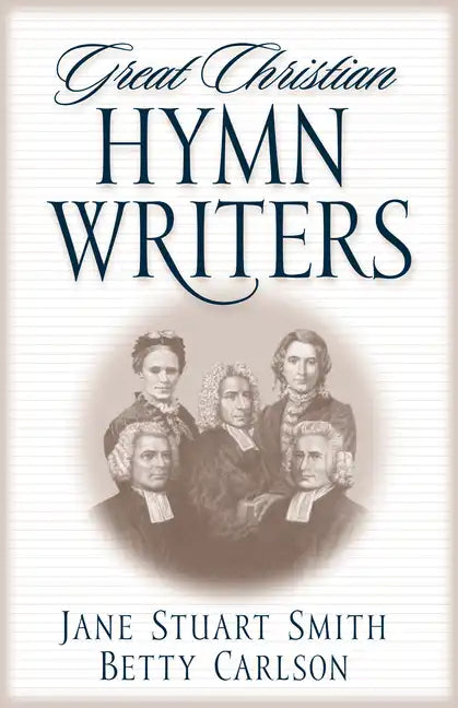 Great Christian Hymn Writers - Paperback