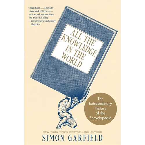 All the Knowledge in the World: The Extraordinary History of the Encyclopedia - Paperback