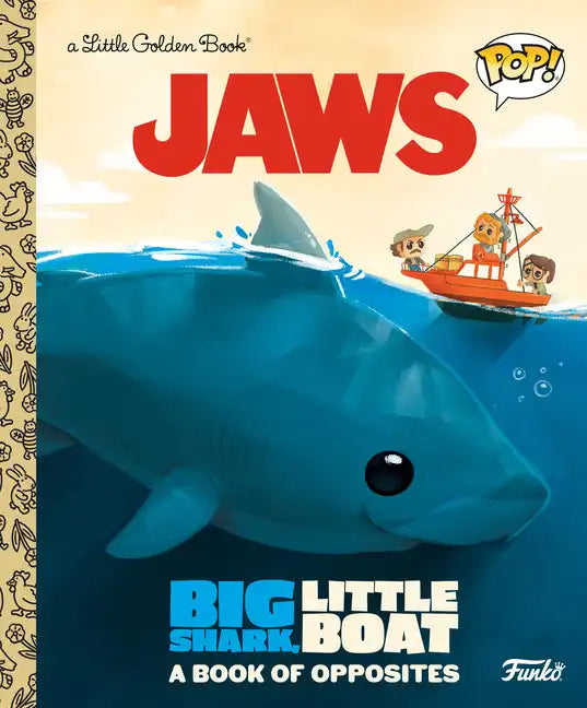 Jaws: Big Shark, Little Boat! a Book of Opposites (Funko Pop!) - Hardcover