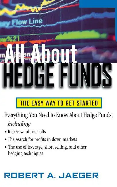All about Hedge Funds: The Easy Way to Get Started - Hardcover
