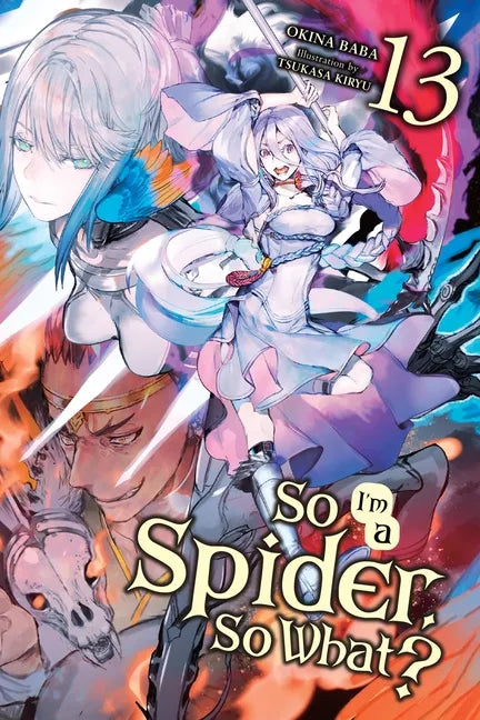 So I'm a Spider, So What?, Vol. 13 (Light Novel): Volume 13 - Paperback