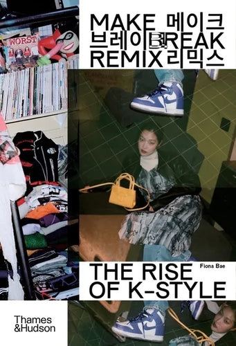 Make Break Remix: The Rise of K-Style - Paperback